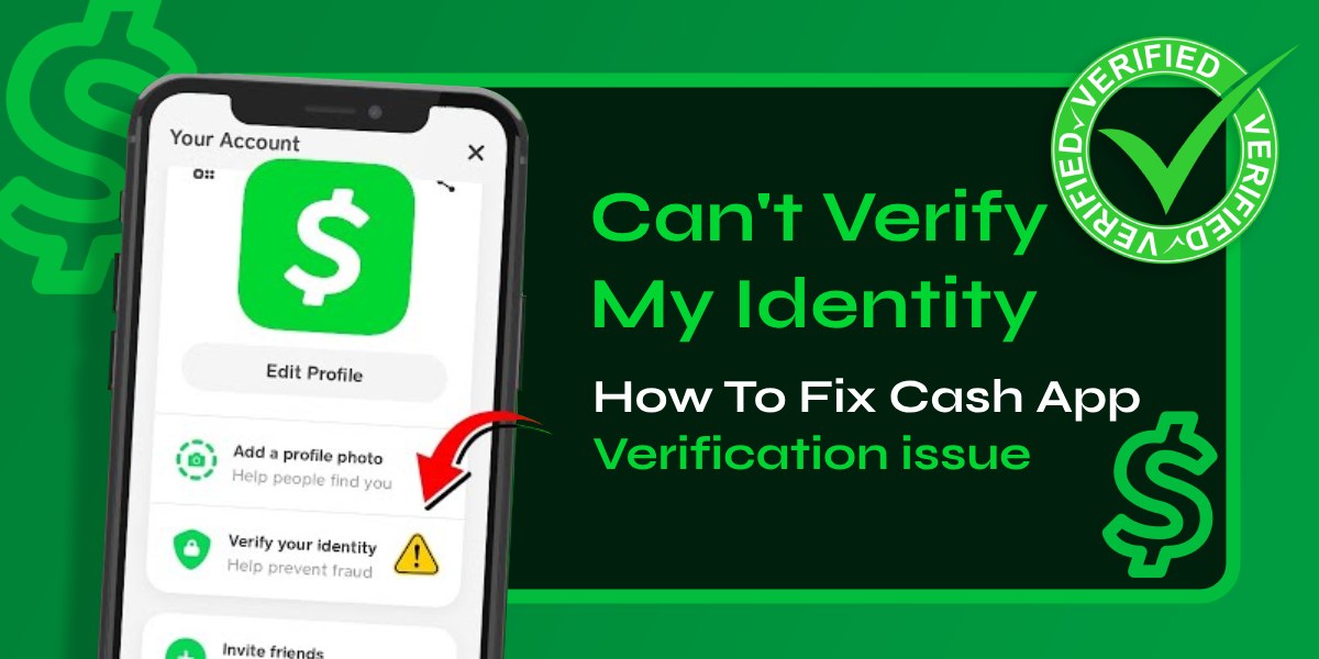 Can’t Verify My Identity” – How To Fix Cash App Verification Issue